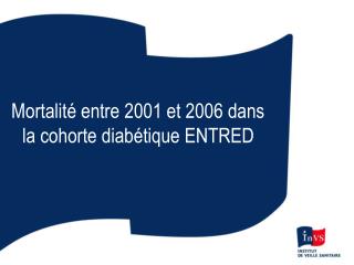 Mortalité entre 2001 et 2006 dans la cohorte diabétique ENTRED