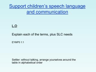 Support children’s speech language and communication