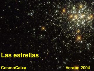 Las estrellas CosmoCaixa Verano 2004