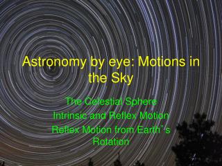 Astronomy by eye: Motions in the Sky