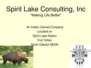 Spirit Lake Consulting, Inc “Making Life Better”