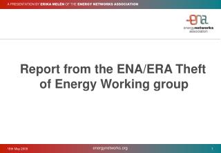 A PRESENTATION BY ERIKA MELÉN OF THE ENERGY NETWORKS ASSOCIATION