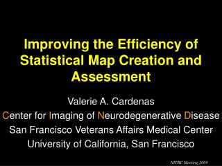 Improving the Efficiency of Statistical Map Creation and Assessment