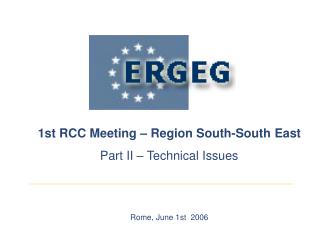 1st RCC Meeting – Region South-South East Part II – Technical Issues Rome, June 1st 2006