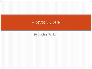 H.323 vs. SIP