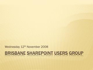 Brisbane SharePoint Users Group