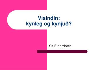 Vísindin: kynleg og kynjuð?