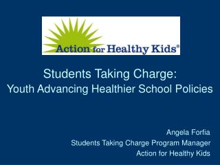 Students Taking Charge: Youth Advancing Healthier School Policies