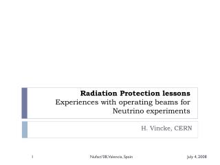 Radiation Protection lessons Experiences with operating beams for Neutrino experiments