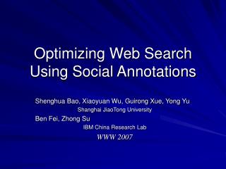 Optimizing Web Search Using Social Annotations