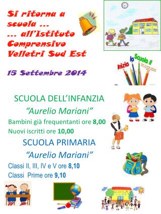 Si ritorna a scuola … … all’Istituto Comprensivo Velletri Sud Est 15 Settembre 2014