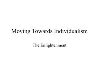 Moving Towards Individualism