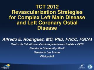 Alfredo E. Rodriguez, MD, PhD, FACC, FSCAI