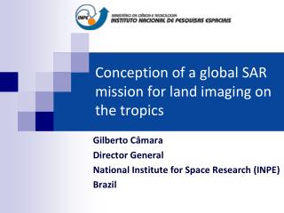 Conception of a global SAR mission for land imaging on the tropics