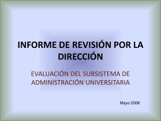 INFORME DE REVISIÓN POR LA DIRECCIÓN