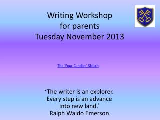 Writing Workshop for parents Tuesday November 2013