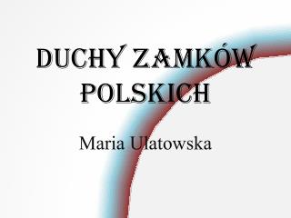 Duchy zamków polskich