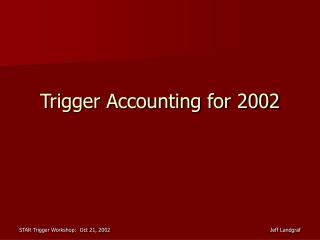 Trigger Accounting for 2002