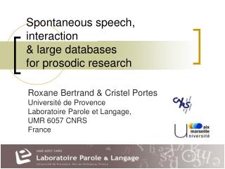 Spontaneous speech, interaction &amp; large databases for prosodic research