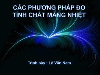 CÁC PHƯƠNG PHÁP ĐO TÍNH CHẤT MÀNG NHIỆT