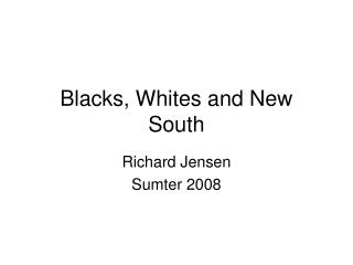 Blacks, Whites and New South