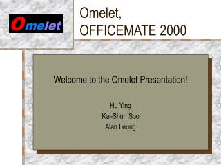 Omelet, OFFICEMATE 2000