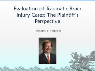 Evaluation of Traumatic Brain Injury Cases: The Plaintiff’s Perspective