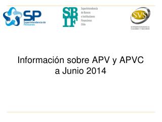 Información sobre APV y APVC a Junio 2014