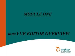 maxVUE EDITOR OVERVIEW