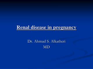 Renal disease in pregnancy