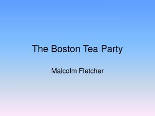 The Boston Tea Party