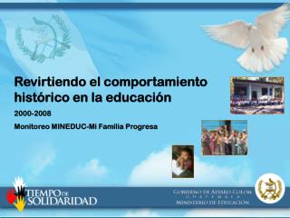 Revirtiendo el comportamiento histórico en la educación 2000-2008