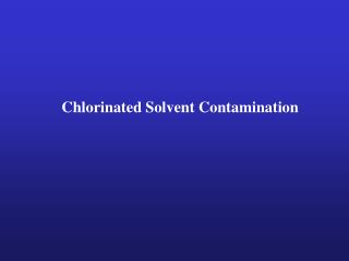 Chlorinated Solvent Contamination