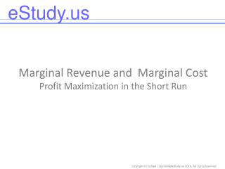 Marginal Revenue and Marginal Cost Profit Maximization in the Short Run