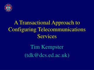 A Transactional Approach to Configuring Telecommunications Services