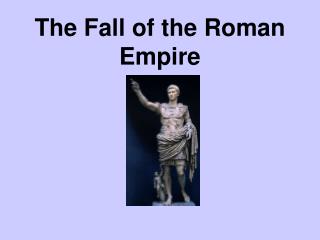 The Fall of the Roman Empire