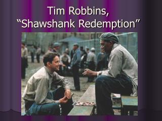 Tim Robbins, “Shawshank Redemption”