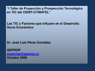 “I Taller de Proyección y Prospección Tecnológica en TIC del CENIT-CITMATEL”