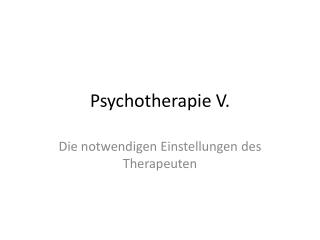 Psychotherapie V.