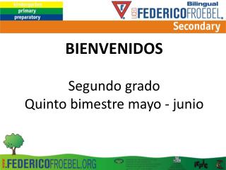 BIENVENIDOS Segundo grado Quinto bimestre mayo - junio