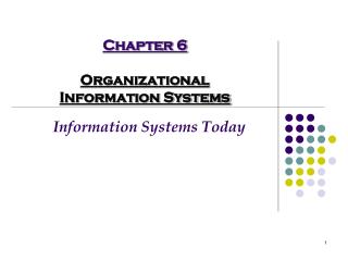 Chapter 6 Organizational Information Systems