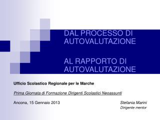 DAL PROCESSO DI AUTOVALUTAZIONE AL RAPPORTO DI AUTOVALUTAZIONE