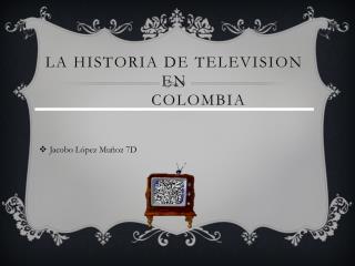 La historia de TELEVISION en COLOMBIA