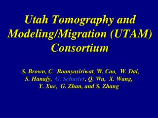 Utah Tomography and Modeling/Migration (UTAM) Consortium