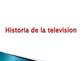 Historia de la television