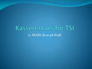 Kassererkurs for TSI