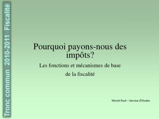 Pourquoi payons-nous des impôts? Les fonctions et mécanismes de base de la fiscalité