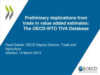 Raed Safadi, OECD Deputy-Director, Trade and Agriculture Istanbul, 14 March 2013
