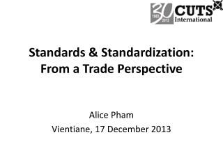 Standards &amp; Standardization: From a Trade Perspective