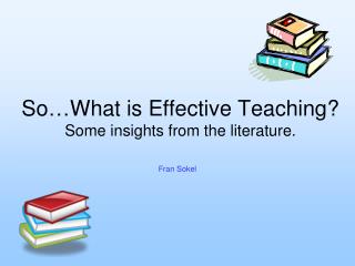 So…What is Effective Teaching? Some insights from the literature.